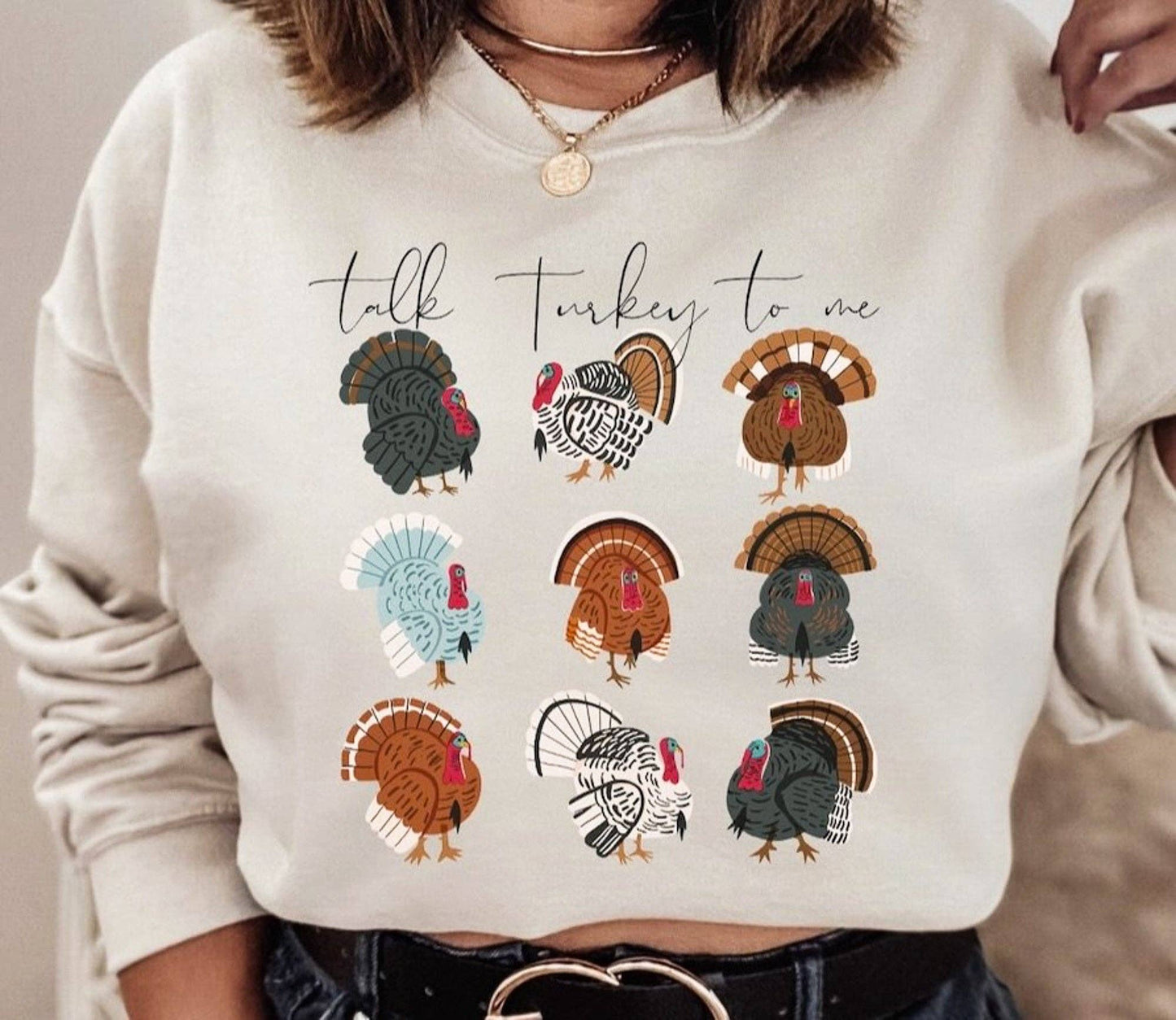 Talk Turkey To Me Sweatshirt